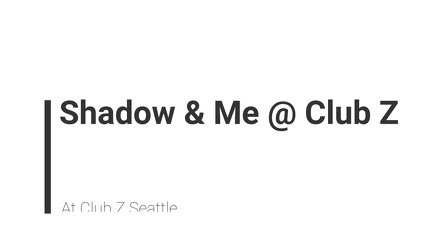 Shadow and Me - 12.29.18